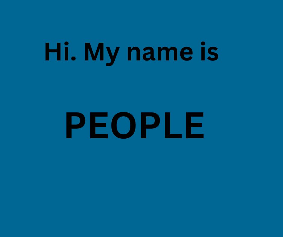 “Hi. I’m a PEOPLE.” A campaign to change the world we live in before we all die.